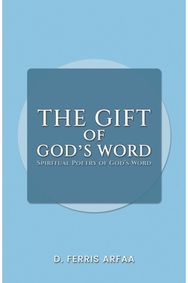 Gift of Gods Word: Spiritual Poetry of God's Word Spiritual Poetry of God's Word