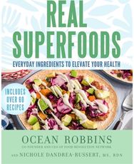Real Superfoods: Everyday Ingredients to Elevate Your Health