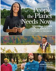 People the Planet Needs Now: Voices for Justice, Science, and a Future of Promise Science, and a Future of Promise