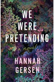 We Were Pretending: A Novel A Novel