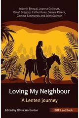 BRF Lent Book: Loving My Neighbour