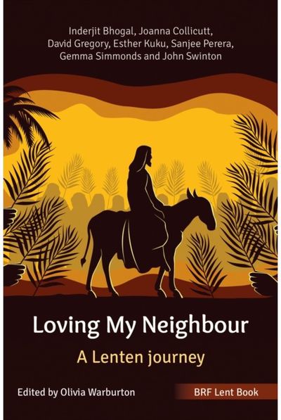 BRF Lent Book: Loving My Neighbour