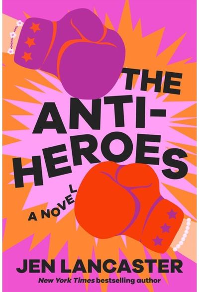 Anti-Heroes A Novel