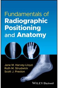 Fundamentals of Radiographic Positioning and Anatomy