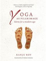 Yoga as Pilgrimage Sutras for a Modern