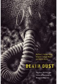 Death Dust: The Rise, Decline, and Future of Radiological Weapons Programs