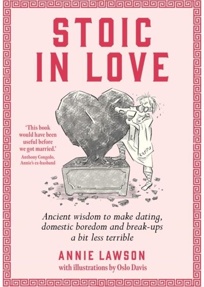 Stoic in Love Ancient wisdom to