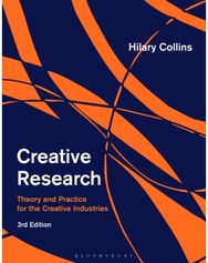 Creative Research: Research Theory and Practice for the Creative Industries Research Theory and Practice for the Creative Industries