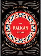 Balkan Kitchen Recipes and Stories