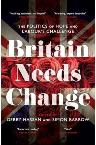 Britain Needs Change The Politics of Hope