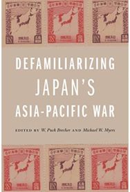 Defamiliarizing Japans Asia-Pacific War