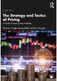 Strategy and Tactics of Pricing: A Guide to Growing More Profitably