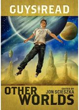 Guys Read: Other Worlds