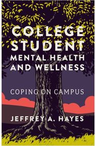 College Student Mental Health and Wellness: Coping on Campus Coping on Campus