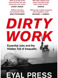 Dirty Work: Essential Jobs and the Hidden Toll of Inequality Essential Jobs and the Hidden Toll of Inequality