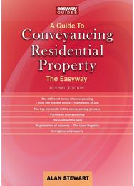 Guide to Conveyancing Residential Property: The Easy way Revised Edition 2022 The Easy way Revised Edition 2022