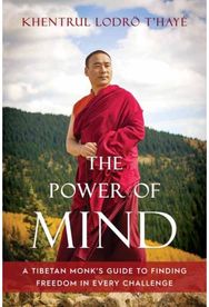 Power of Mind: A Tibetan Monk's Guide to Finding Freedom in Every Challenge A Tibetan Monk's Guide to Finding Freedom in Every Challenge