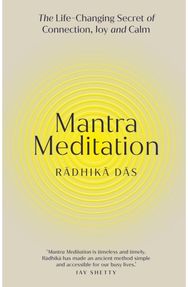 Mantra Meditation: The Life Changing Secret of Connection, Joy and Calm The Life Changing Secret of Connection, Joy and Calm