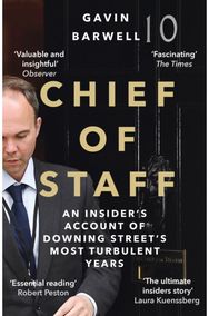 Chief of Staff: An Insider’s Account of Downing Street’s Most Turbulent Years An Insider’s Account of Downing Street’s Most Turbulent Years
