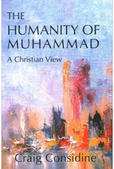 Humanity of Muhammad A Christian View