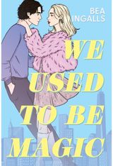We Used To Be Magic A dazzling dreamy