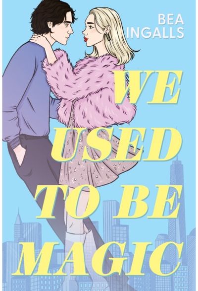 We Used To Be Magic A dazzling dreamy