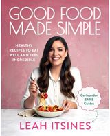 Good Food Made Healthy recipes to