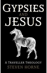 Gypsies and Jesus: A Traveller Theology A Traveller Theology