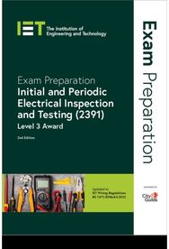 Exam Preparation: Initial and Periodic Electrical Inspection and Testing (2391): Level 3 Award