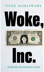 Woke, Inc.: A Sunday Times Business Book of the Year A Sunday Times Business Book of the Year