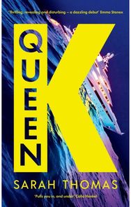 Queen K: Longlisted for the Authors' Club Best First Novel Award Longlisted for the Authors' Club Best First Novel Award