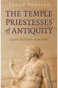 Pagan Portals - The Temple Priestesses of Antiquity