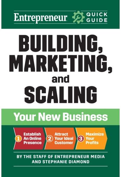 Entrepreneur Quick Guide: Building, Marketing, and Scaling Your New Business