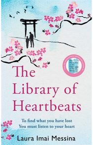 Library of Heartbeats: A sweeping, emotional novel set in Japan from the author of The Phone Box at the Edge of the World