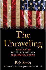 Unraveling: Reflections on Politics without Ethics and Democracy in Crisis