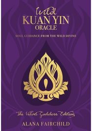 Wild Kuan Yin Oracle - the Velvet Goddess Edition: Soul Guidance from the Wild Divine the Wild Divine