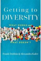 Getting to Diversity What Works and What