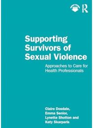 Supporting Survivors of Sexual Violence and Abuse: Approaches to Care for Health Professionals
