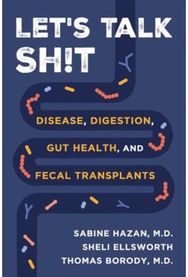 Lets Talk Sh!t: Disease, Digestion, Gut Health, and Fecal Transplants