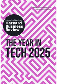 Year in Tech, 2025: The Insights You Need from Harvard Business Review
