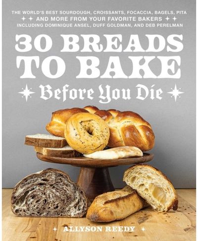 30 Breads to Bake Before You Die