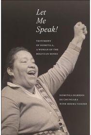 Let Me Speak!: Testimony of Domitila, a Woman of the Bolivian Mines, New Edition