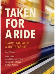 Taken for a Ride: Taxpayers, Trains & the Treasury