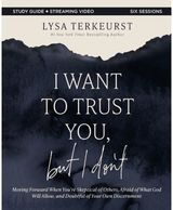 I Want to Trust You, but I Dont Bible Study Guide plus Streaming Video
