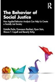 Behavior of Social Justice: Applying Behavior Analysis to Understand and Challenge Injustice