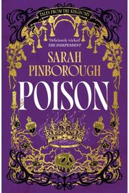 Poison: The definitive dark fantasy romance retelling of Snow White from the Sunday Times bestselling author of global sensation Behind Her Eyes