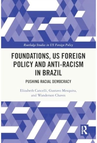 Foundations, US Foreign Policy and Anti-Racism in Brazil