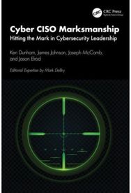 Cyber CISO Marksmanship: Hitting the Mark in Cybersecurity Leadership