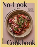 No-Cook Cookbook Fresh and Healthy
