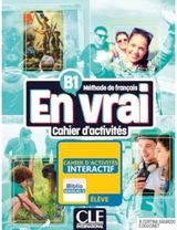 En vrai: Cahier dactivites - B1 + Audio